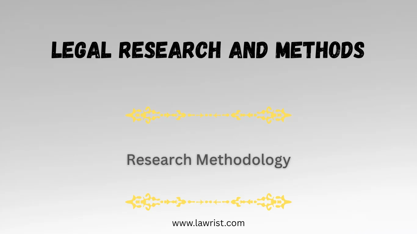 Research Methodology | Legal Research and Methods